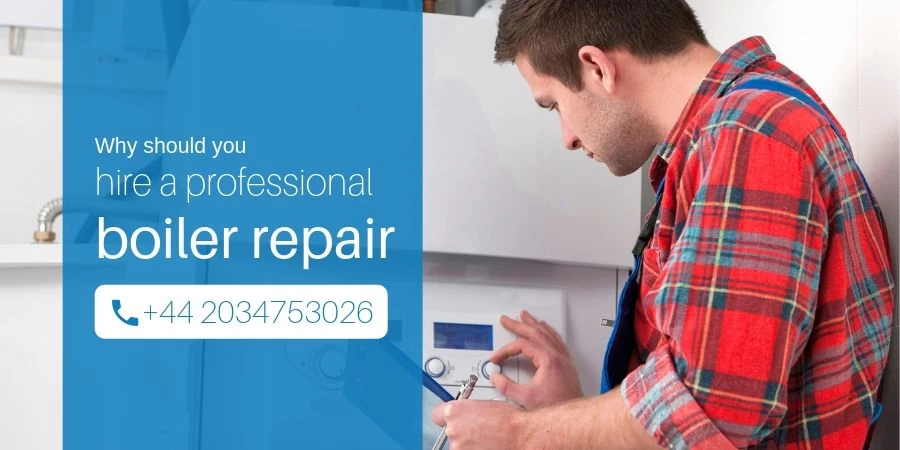 Why Should You Choose A Professional to Repair Boiler