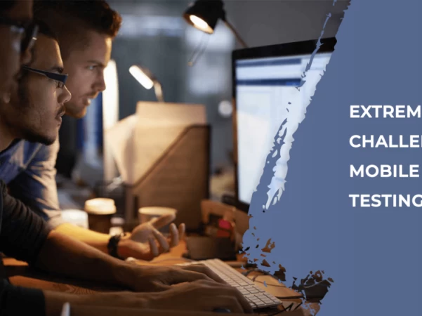 Extreme Challenges of Mobile App Testing