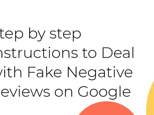 Step by step instructions to Deal with Fake Negative Reviews on Google 