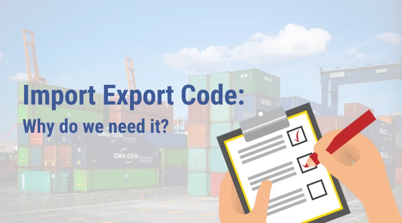 Import Export Code: Why do we need it in India?