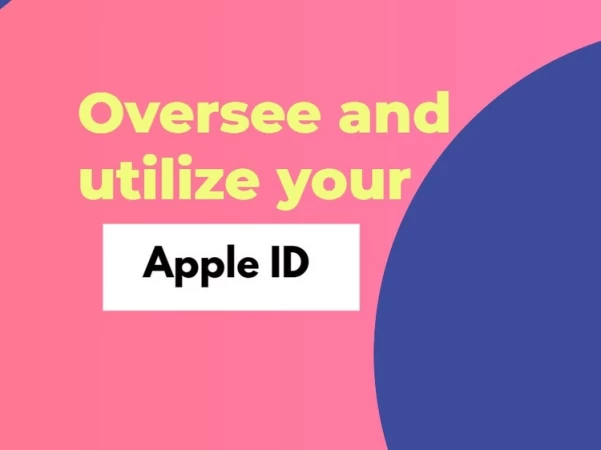 Oversee and utilize your Apple ID [Manage]
