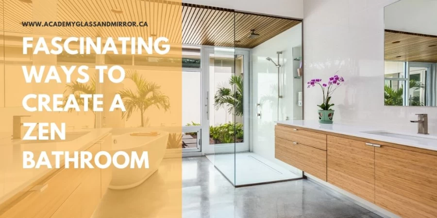 6 Fascinating Ways to Create a Zen Bathroom