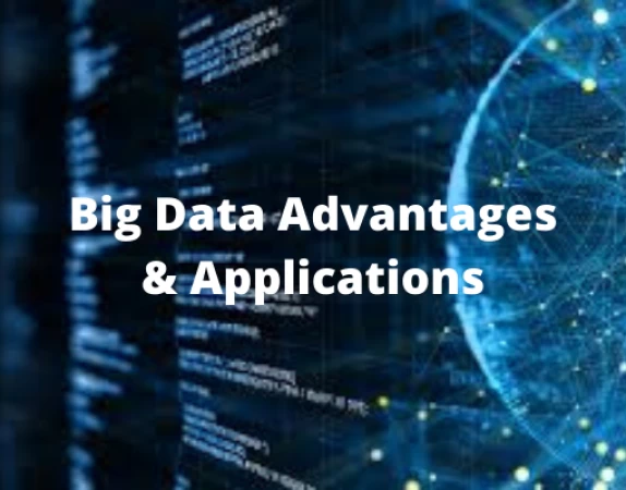 Advantages of Big Data and its Applications