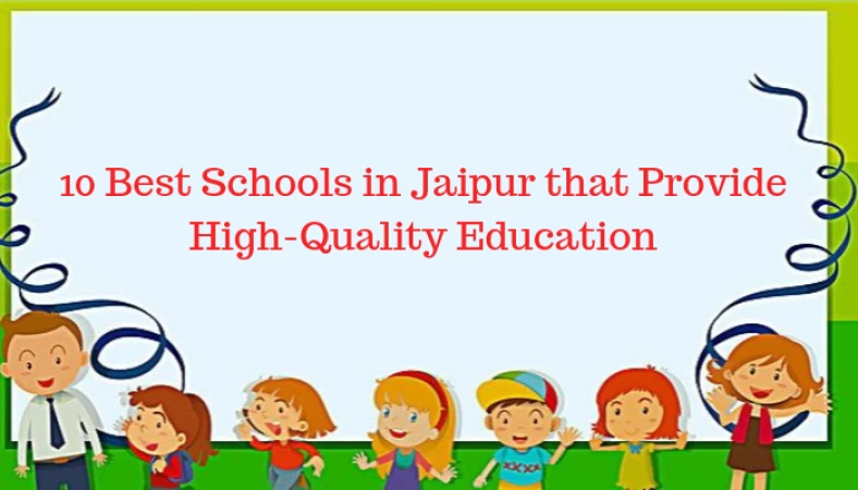 10 Best Schools in Jaipur that Provide High-Quality Education