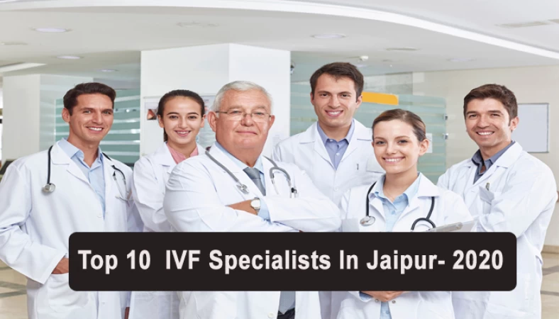 Top 10 IVF(In Vitro Fertilisation) Specialists In Jaipur- 2020