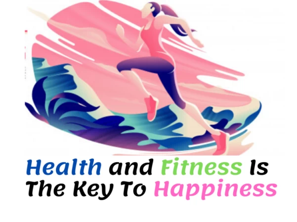 Health And Fitness Is The Key To Happiness